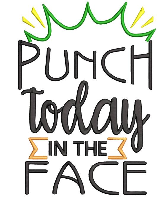 Punch Today in the Face Saying