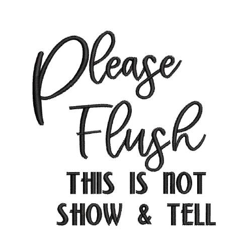 Please Flush This is not show and tell