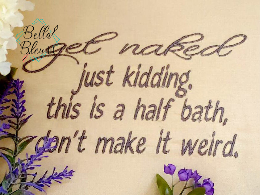 Get Naked Funny Bathroom Saying