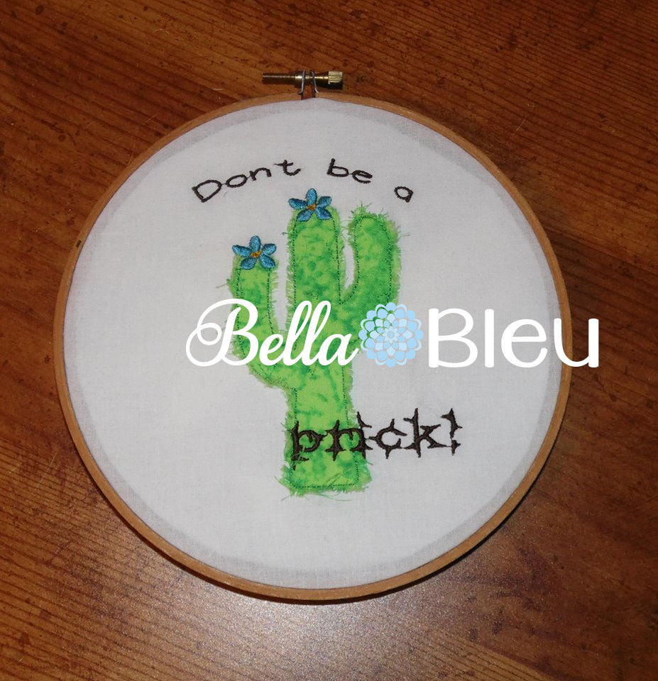 Funny Saying Don't be a Prick Saguaro Cactus Machine Embroidery Raggy Applique Design