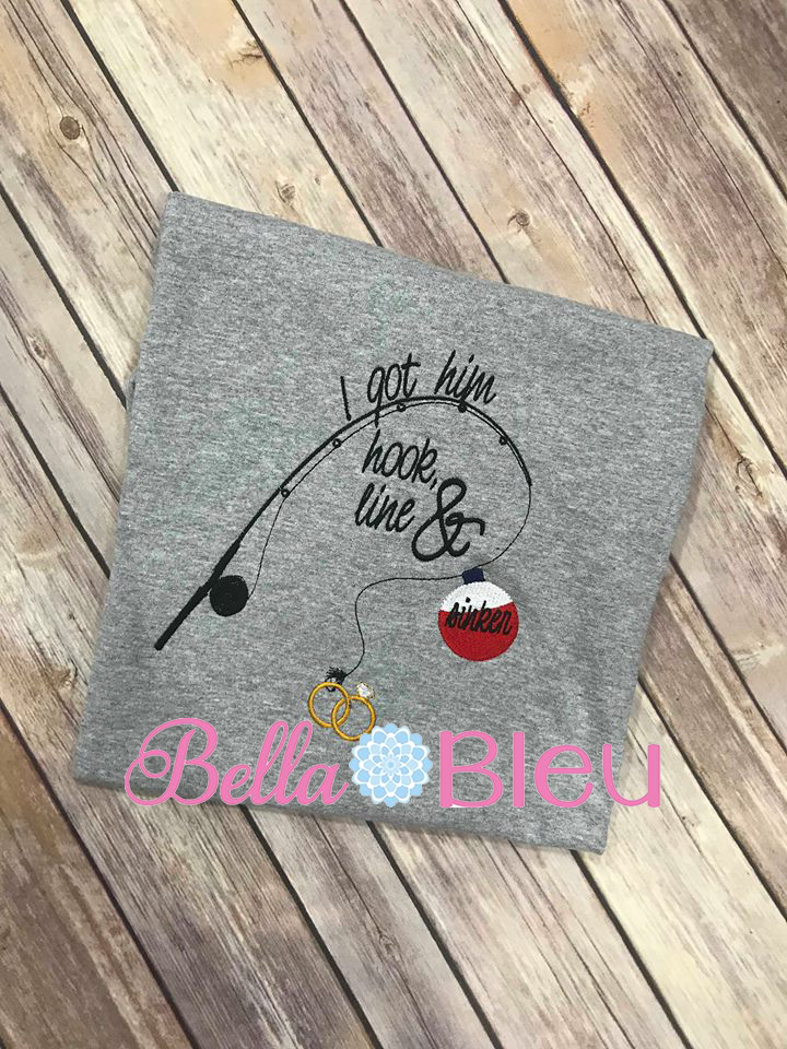 Wedding I got him Hook, line & sinker machine embroidery design Bella