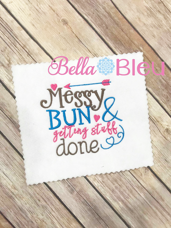 Messy Bun & getting stuff done Mom embroidery design