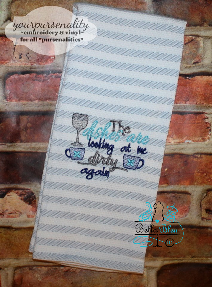 The Dishes are looking at me dirty again funny embroidery design saying