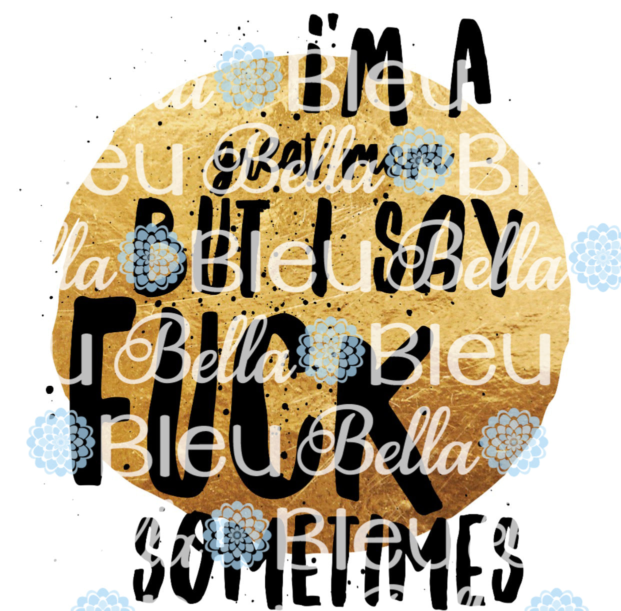 Funny Saying Great Mom but say F*ck sometimes Sublimation png file