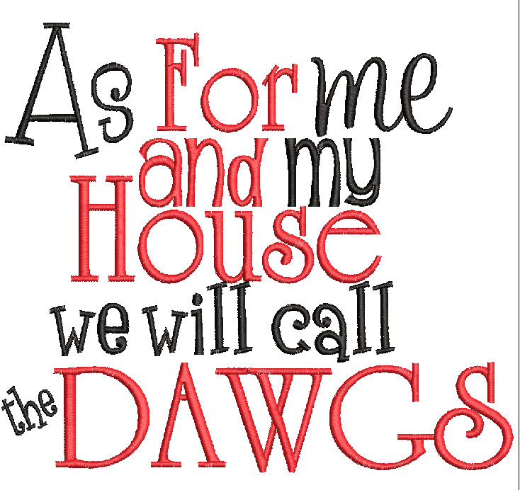 As for me and my house we yell Dawgs saying