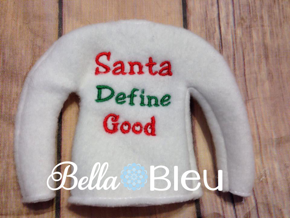 ITH In The Hoop Elf Santa Define Good Sweater Shirt Embroidery Design