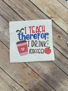 I teach therefor I drink coffee sketchy