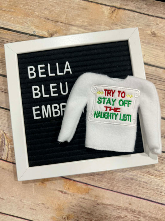 Try to Stay off the Naughty List  ITH Elf sweater shirt