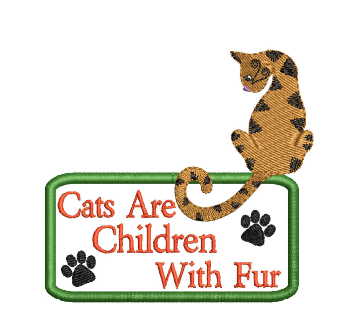 Cats are Children with Fur Applique