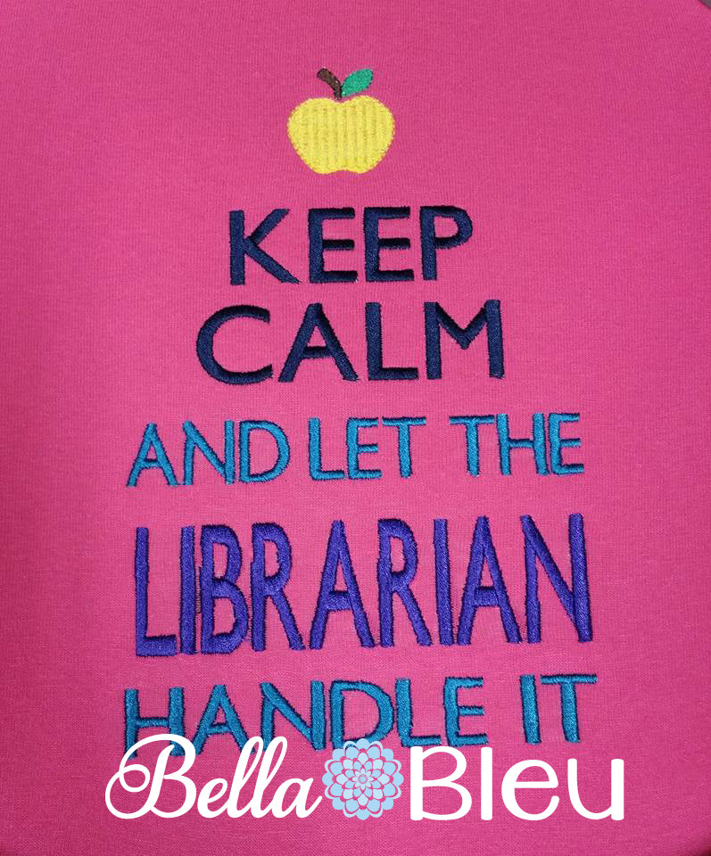 Keep Calm and let the librarian handle it machine embroidery design