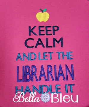 Keep Calm and let the librarian handle it machine embroidery design