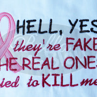Hell Yes they are fake Breast Cancer Applique Embroidery Design