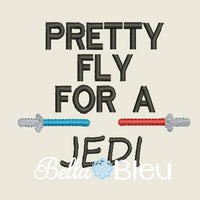 Inspired Geek Star Wars Inspired Pretty Fly for a Jedi Machine Embroidery Design