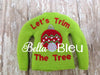 ITH Elf Let't Trim The Tree Sweater Shirt Machine Embroidery Design