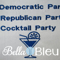 Democratic Republican Cocktail Party Funny Sayings Machine Embroidery design