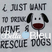 Funny Wine Saying Drink Wine and Rescue Dogs Machine Embroidery Design