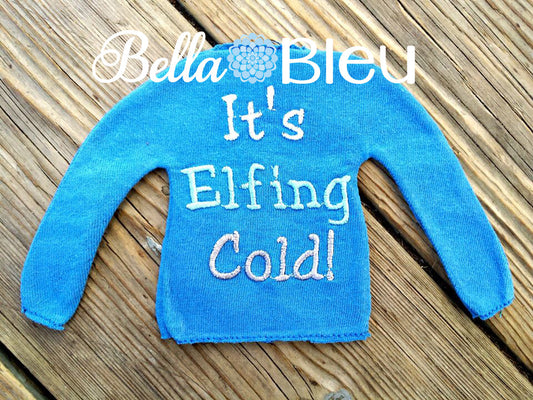 ITH Elf It's Elfing Cold Sweater Shirt Machine in the hoop embroidery design