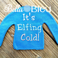 ITH Elf It's Elfing Cold Sweater Shirt Machine in the hoop embroidery design