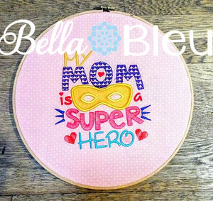 My Mom is a Super Hero Mother's Day Machine Applique Embroidery Design Saying