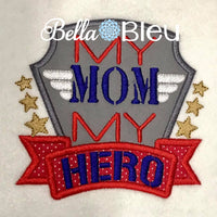 Military My Mom My Hero Machine Applique Embroidery Design