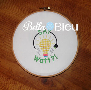 Back to School Say Watt with Light-bulb Machine Embroidery Applique Design