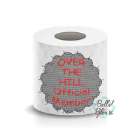 Official Member Over the Hill Toilet Paper Funny Saying Machine Embroidery Design sketchy