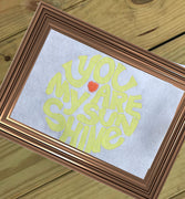 You are my Sunshine sketchy machine embroidery design with heart