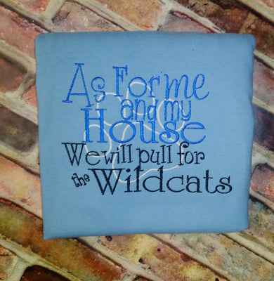 As for me and my house We will pull for the Wildcats