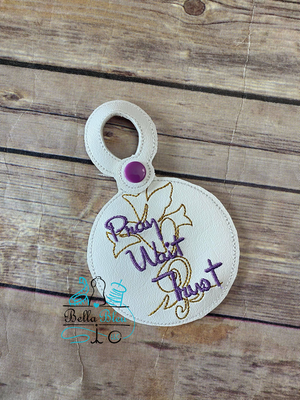 Pray Wait Trust religious ITH  Bag Tag fob