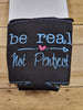 Be Real Not Perfect Saying