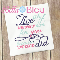 Religious Live as If Someone Died for you Machine Embroidery Design