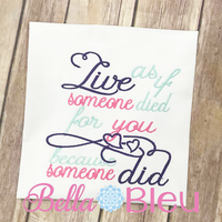Religious Live as If Someone Died for you Machine Embroidery Design