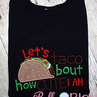 Let's Taco about how cute I am saying machine embroidery applique design