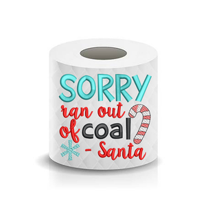 Christmas Funny Saying Sorry ran out of coal Santa Toilet Paper Machine Embroidery Design sketchy