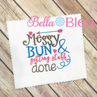 Messy Bun & getting stuff done Mom embroidery design