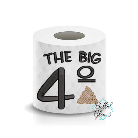 The Big 40 Shit Toilet Paper Funny Saying Machine Embroidery Design sketchy
