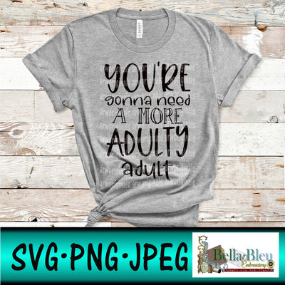 You're gonna need a more adulty svg png jpg file