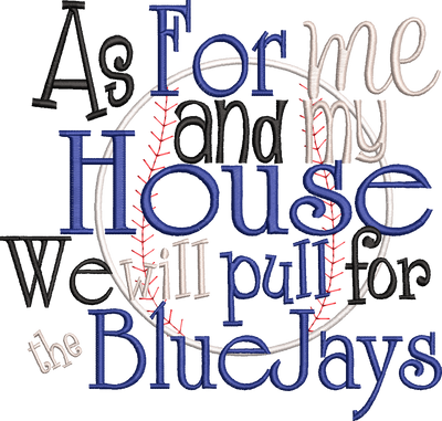 As for me and my house we will pull for the BlueJays softball baseball