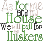As for me and my house we will pull for the Huskers
