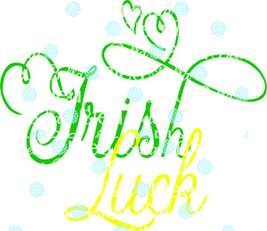 Irish Luck SVG Cuttable File Saying Wording for St Patrick's Day Vinyl