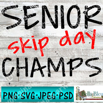 Senior Skip Day Champ SVG PNG Sublimation