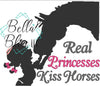 A girl and her Horse "Real Princesses Kiss Horses"