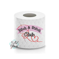 Bitch & Stitch Club Quilting Toilet Paper Funny Saying Machine Embroidery Design sketchy