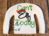 ITH Can't Elf Today Sweater Shirt machine embroidery design