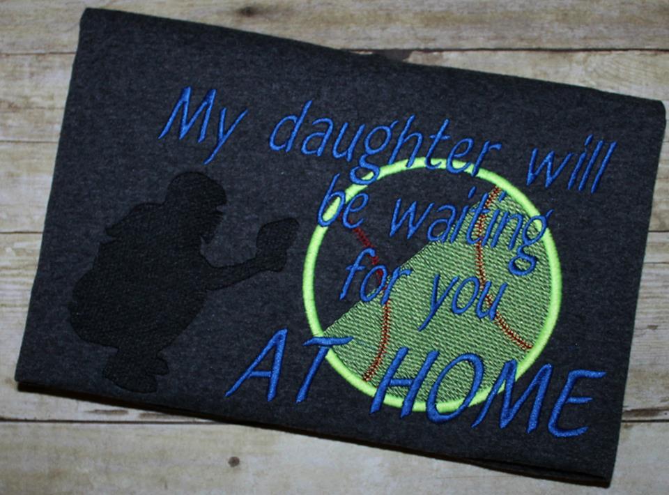 Softball Daughter will be waiting at home Catcher Sketchy Machine Embroidery Design