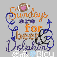Sundays are for beer and Dolphins Football Machine Embroidery Design
