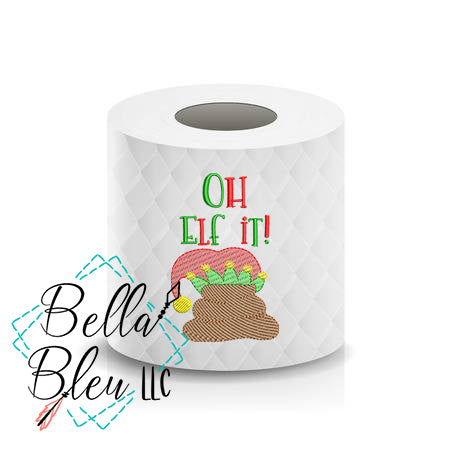Christmas Funny Saying "Oh Elf It" Toilet Paper Machine Embroidery Design sketchy