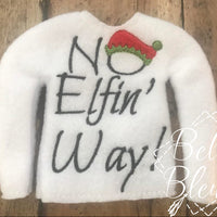 Christmas No Elfin Way ITH Elf Sweater Shirt