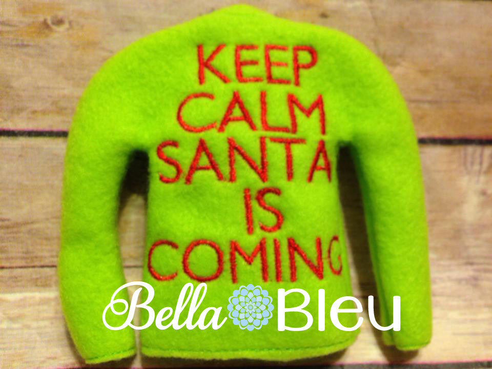ITH In The Hoop Elf "Keep Calm Santa is Coming" Sweater Shirt Embroidery Design