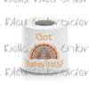 Got Turkey Trots? Toilet Paper Funny Saying